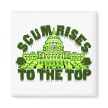 Scum Rises To The Top Magnet