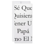 Se Que Quisieras Tener Un Papa Como El Mio rack cards