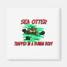 Sea Otter trapped in a human body Magnet