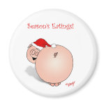 Season's Greetings (Eatings) Pig Cartoon. magnets