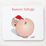 Season's Greetings (Eatings) Pig Cartoon. mousepads