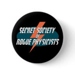 Secret Society of Rogue Physicists buttons