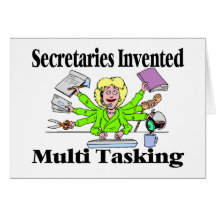Secretaries Invented Multi Tasking Greeting Card
