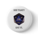 See That?  Eat it Pins