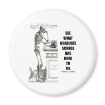 See What Graduate School Has Done To Me (Skeleton)