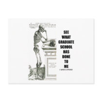 See What Graduate School Has Done To Me (Skeleton)