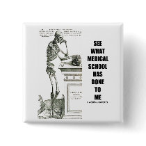 See What Medical School Has Done To Me (Skeleton)