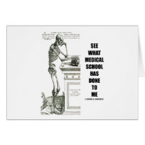 See What Medical School Has Done To Me (Skeleton) cards