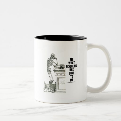 See What Schooling Has Done To Me (Vesalius) Coffee Mugs