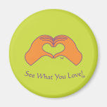 See What You Love (TM) Magnet