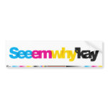 SeeEmWhy'Kay Bumper Sticker bumper stickers