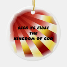 Seek ye first The Kingdom of God Ornaments