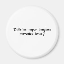Seen any good movies lately? refrigerator magnet