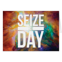 Seize the Day Nebula Greeting Card