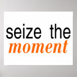 Seize The Moment Orange posters