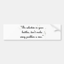 SELECTIVE BATTLES DONT MAKE EVERY PROBLEM WAR BUMPER STICKER