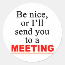 Send You To A Meeting Sarcastic Office Humour Round Sticker