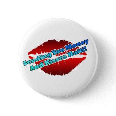 Sending You Money And Kisses Haiti Pins by BartzPeterson