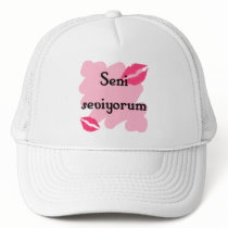 Seni seviyorum - Turkish I love you Trucker Hats