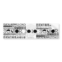Senior 2010 - Bumper Sticker