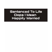 Sentenced To Life Tee Shirts
