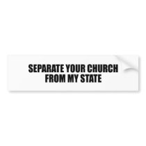 SEPARATE YOUR CHURCH FROM MY STATE BUMPER STICKERS