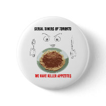 Serial Diners3 - Killer Appetite Pinback Button