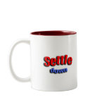Settle Down Mugs
