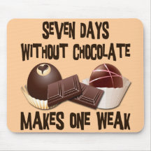 SEVEN DAYS WITHOUT CHOCOLATE MOUSEMATS