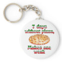 Seven Days Without Pizza keychains