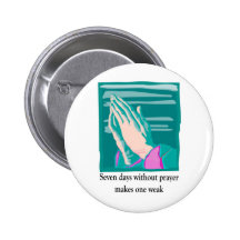 Seven days without prayer christian gift item pin
