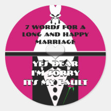 Seven Words For a Long and Happy Marriage Round Sticker