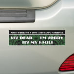 Seven Words To A Long and Happy Marriage bumper stickers