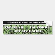 Seven Words To A Long and Happy Marriage Bumper Stickers
