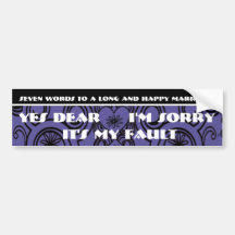 Seven Words To A Long and Happy Marriage Bumper Stickers
