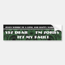 Seven Words To A Long and Happy Marriage Bumper Sticker