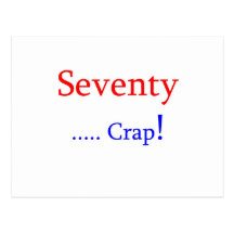 Seventy ... Crap! Postcard