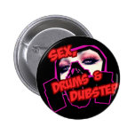 Sex Drums and DUBSTEP Buttons