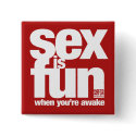 Sex is Fun Button