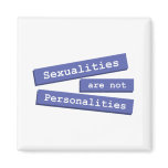 Sexualities Are Not Personalities Magnet 001