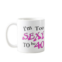 Sexy 40 (pink) coffee mug