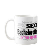 Sexy Bachelorettes In The House Coffee Mugs
