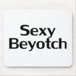 Sexy Beyotch (Black) Mouse Pads