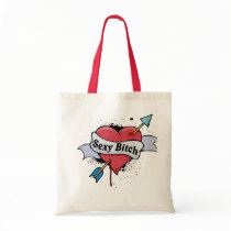 Sexy Bitch $12.95 Tote Bag