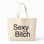 Sexy Bitch bags