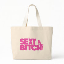 Sexy Bitch Bag