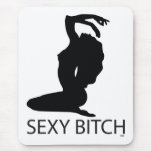 Sexy Bitch Mouse Pads