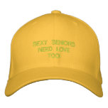SEXY SENIORS NEED LOVE TOO! embroidered hats
