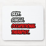 Sexy. Single. Occupational Therapist. Mouse Mats