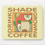Shade Grown Coffee Mousepad